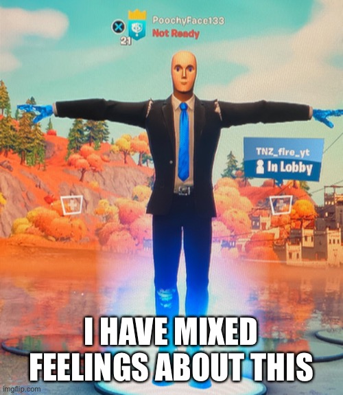 Did anyone notice that Meme Man has a very similar suit template as Jonsey? | I HAVE MIXED FEELINGS ABOUT THIS | image tagged in fortnite,meme man,never gonna give you up,never gonna let you down,oh wow are you actually reading these tags | made w/ Imgflip meme maker