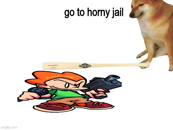 go to horny jail | made w/ Imgflip meme maker