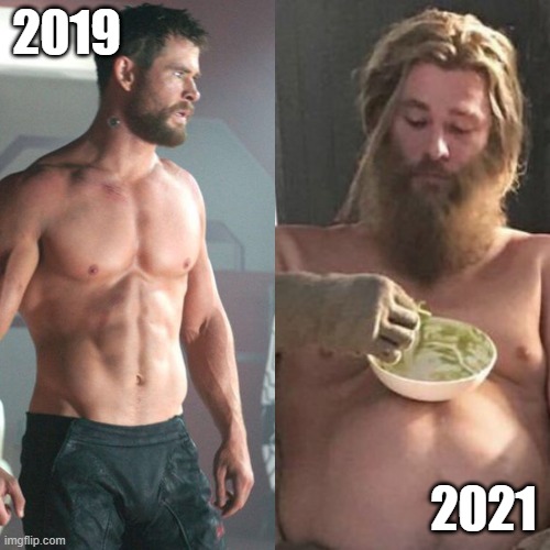 Thor can fat Thor | 2019; 2021 | image tagged in thor can fat thor | made w/ Imgflip meme maker