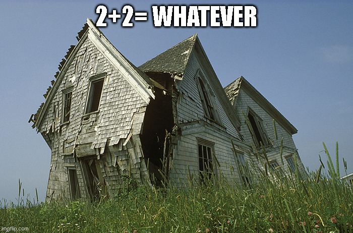 2+2= 5 | 2+2= WHATEVER | image tagged in math is math | made w/ Imgflip meme maker