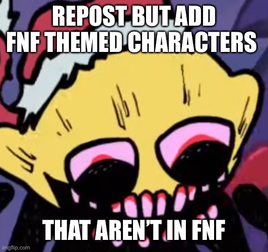 Lemon Demon | REPOST BUT ADD FNF THEMED CHARACTERS; THAT AREN’T IN FNF | image tagged in lemon demon | made w/ Imgflip meme maker