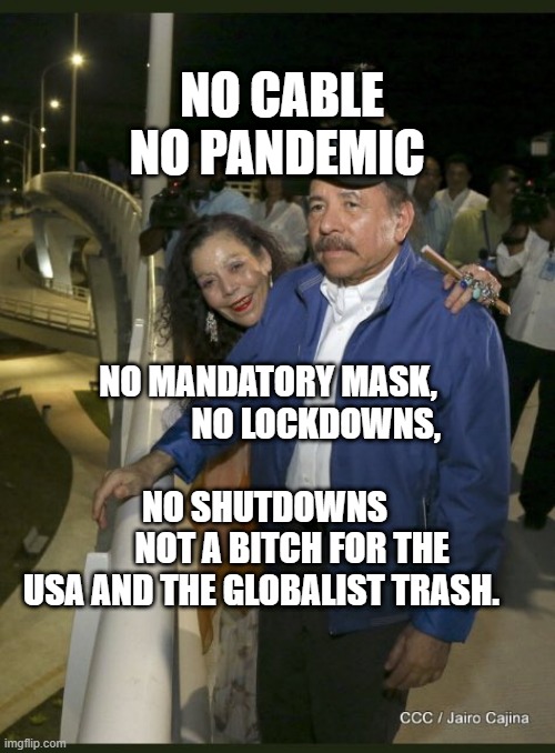 Chayo y El Moclin | NO CABLE NO PANDEMIC; NO MANDATORY MASK,               NO LOCKDOWNS,              
     NO SHUTDOWNS      
       NOT A BITCH FOR THE USA AND THE GLOBALIST TRASH. | image tagged in chayo y el moclin | made w/ Imgflip meme maker