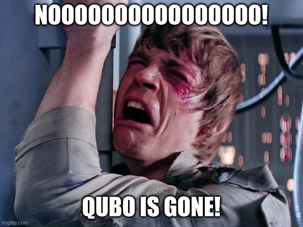 $2,500 to revive Qubo?Are you Crazy?! |  NOOOOOOOOOOOOOOOO! QUBO IS GONE! | image tagged in luke nooooo,kids,channel,dead | made w/ Imgflip meme maker