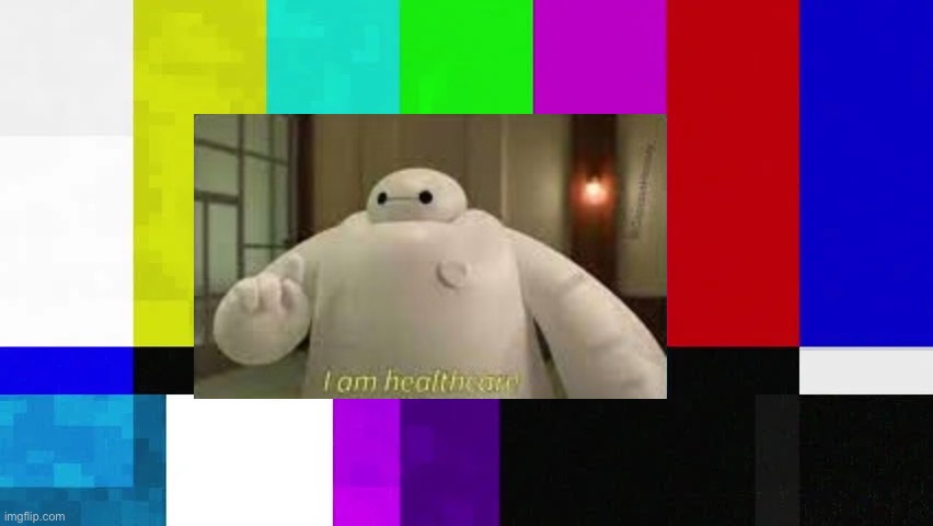 I made this for fun :) | image tagged in baymax technical difficulties picture i made | made w/ Imgflip meme maker