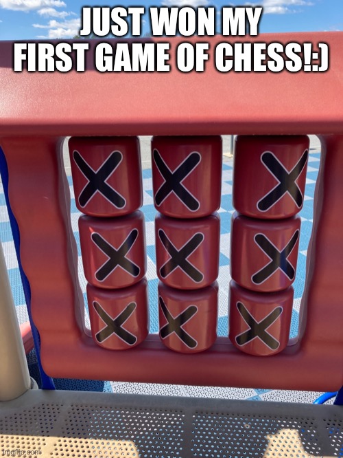 Yey | JUST WON MY FIRST GAME OF CHESS!:) | made w/ Imgflip meme maker