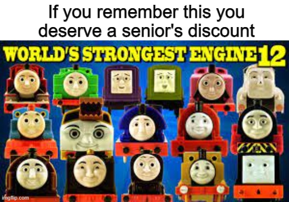 ah the good old days | If you remember this you deserve a senior's discount | image tagged in memes,funny,stop reading the tags,childhood,trains,pie charts | made w/ Imgflip meme maker