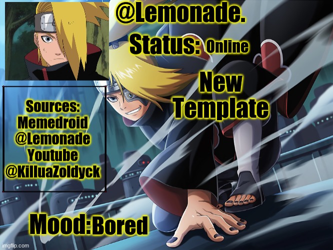 Lemonades deidara announcement | Online; New Template; Bored | image tagged in lemonades deidara announcement | made w/ Imgflip meme maker