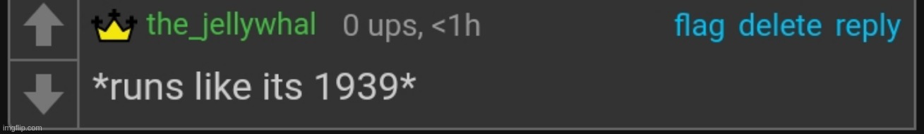 Runs like its 1939 | image tagged in runs like its 1939 | made w/ Imgflip meme maker