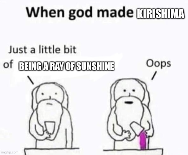 He do be a ray of sunshine. | KIRISHIMA; BEING A RAY OF SUNSHINE | image tagged in when god made kirishima | made w/ Imgflip meme maker