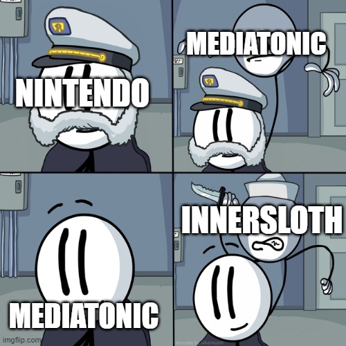 Game companies in a nutshell | MEDIATONIC; NINTENDO; INNERSLOTH; MEDIATONIC | image tagged in henry stickmin | made w/ Imgflip meme maker