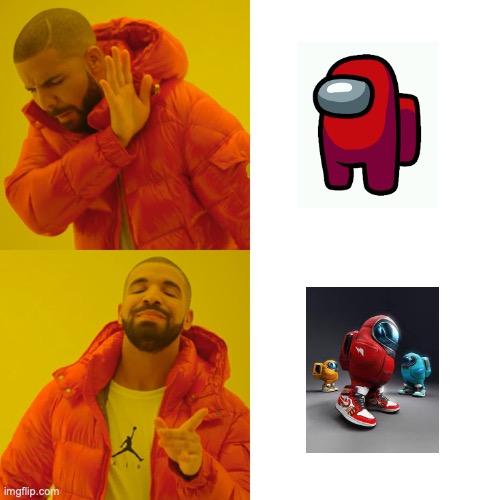amogus with drip | image tagged in memes,drake hotline bling | made w/ Imgflip meme maker