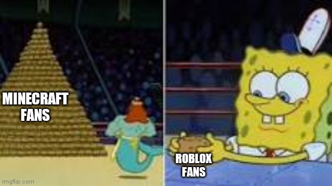 King neptune vs. Spongebob | MINECRAFT FANS; ROBLOX FANS | image tagged in king neptune vs spongebob | made w/ Imgflip meme maker