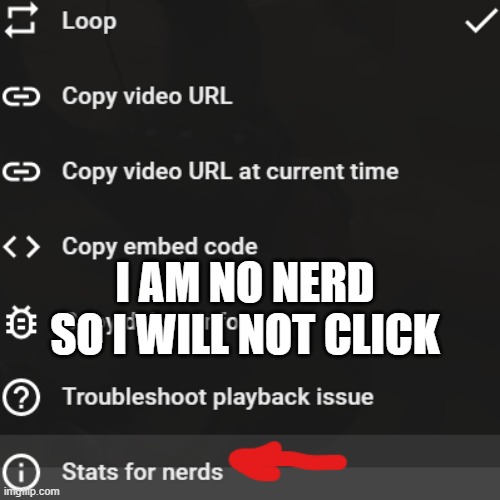 Well... Im not a nerd | I AM NO NERD SO I WILL NOT CLICK | image tagged in for the nerds | made w/ Imgflip meme maker
