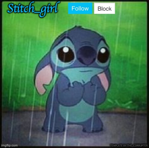 Stitch in the rain | Stitch_girl TEMPLATE BY THE_CORRUPTER | image tagged in stitch in the rain | made w/ Imgflip meme maker