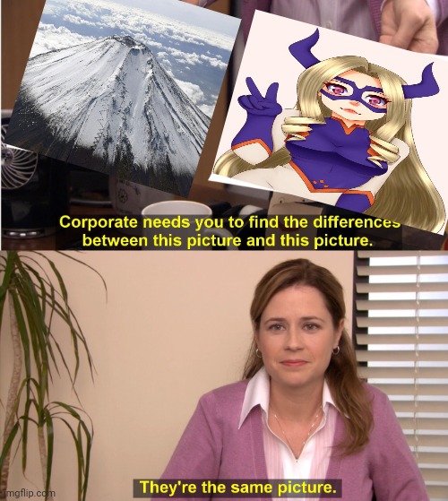 Mountain Lady | image tagged in memes,they're the same picture,mountain,lady,mha | made w/ Imgflip meme maker