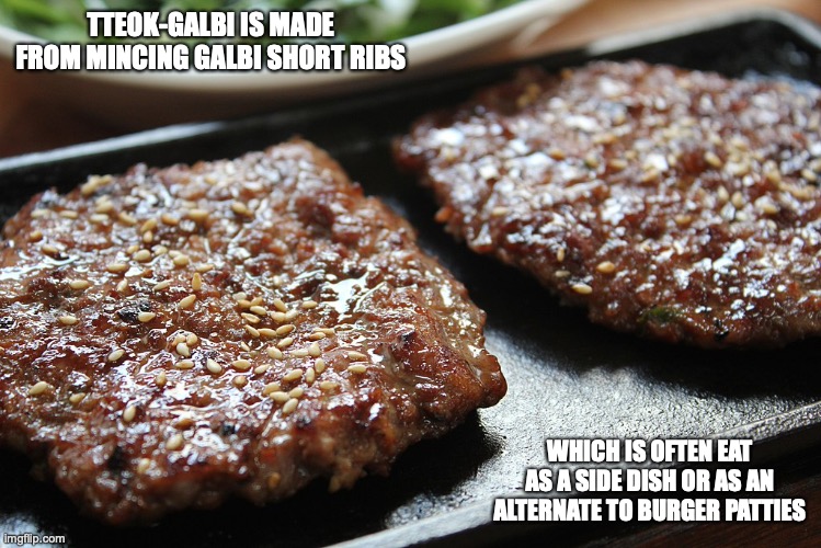 Tteok-Galbi | TTEOK-GALBI IS MADE FROM MINCING GALBI SHORT RIBS; WHICH IS OFTEN EAT AS A SIDE DISH OR AS AN ALTERNATE TO BURGER PATTIES | image tagged in food,ribs,memes | made w/ Imgflip meme maker