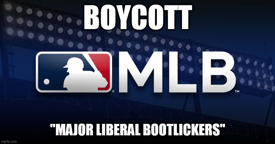 America's Pastime is Past | BOYCOTT; "MAJOR LIBERAL BOOTLICKERS" | image tagged in baseball,mlb,virtue signaling,political correctness,screw baseball,rob manfred | made w/ Imgflip meme maker