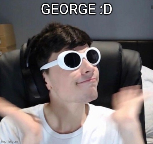 He's blocking out the haters | GEORGE :D | made w/ Imgflip meme maker