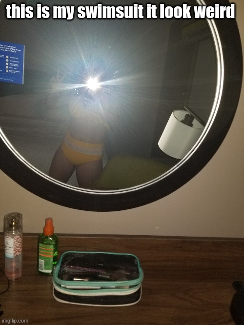 this is my swimsuit it look weird | made w/ Imgflip meme maker