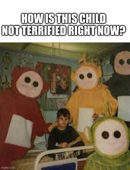 AHHHHHHHHHHHHHHHHH | HOW IS THIS CHILD NOT TERRIFIED RIGHT NOW? | image tagged in blank white template | made w/ Imgflip meme maker