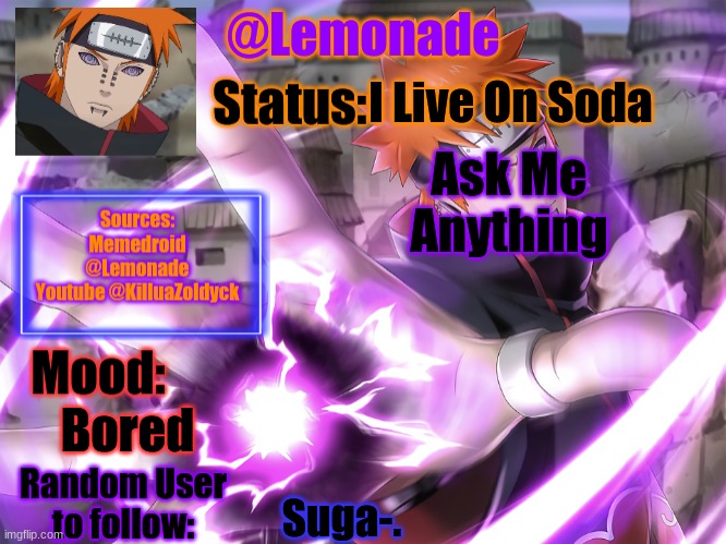 Lemonades Pain Temp | I Live On Soda; Ask Me Anything; Bored; Suga-. | image tagged in lemonades pain temp | made w/ Imgflip meme maker