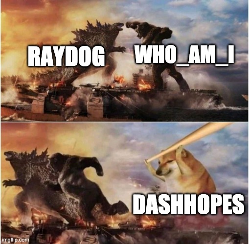 Kong Godzilla Doge | RAYDOG WHO_AM_I DASHHOPES | image tagged in kong godzilla doge | made w/ Imgflip meme maker