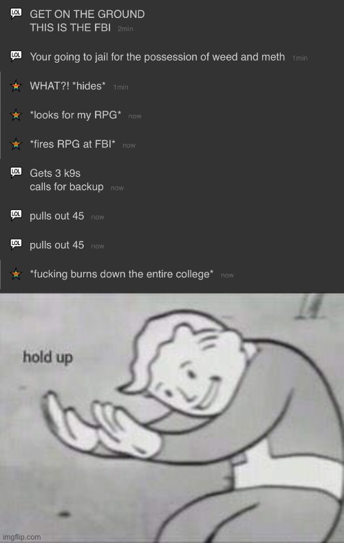 image tagged in fallout hold up | made w/ Imgflip meme maker
