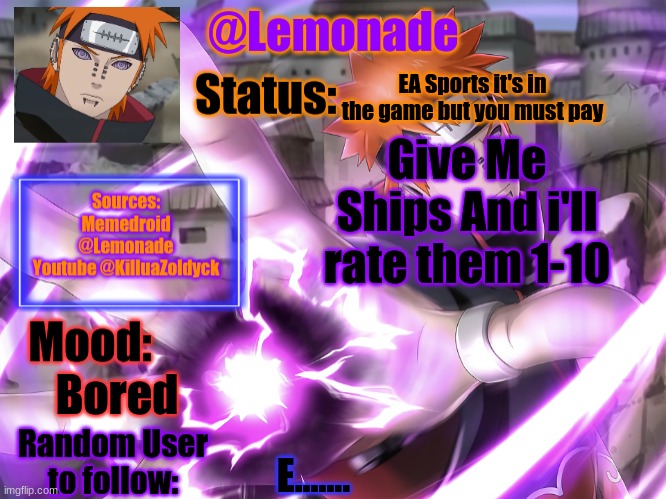 Lemonades Pain Temp | EA Sports it's in the game but you must pay; Give Me Ships And i'll rate them 1-10; Bored; E....... | image tagged in lemonades pain temp | made w/ Imgflip meme maker
