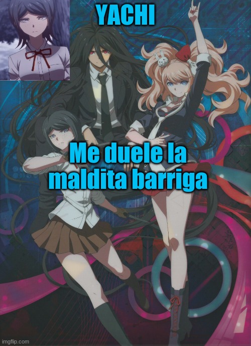 Yachi's temp | Me duele la maldita barriga | image tagged in yachi's temp | made w/ Imgflip meme maker