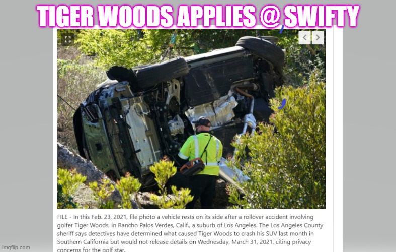 Tiger Woods Swifty | TIGER WOODS APPLIES @ SWIFTY | image tagged in tiger woods swifty | made w/ Imgflip meme maker