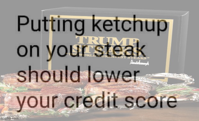 Putting ketchup on your steak Trump edition Blank Meme Template