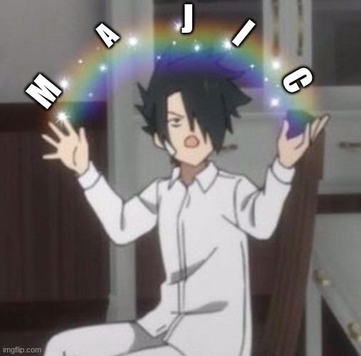 Majic | I; J; A; C; M | made w/ Imgflip meme maker