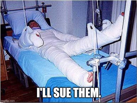 Hospital | I'LL SUE THEM. | image tagged in hospital | made w/ Imgflip meme maker