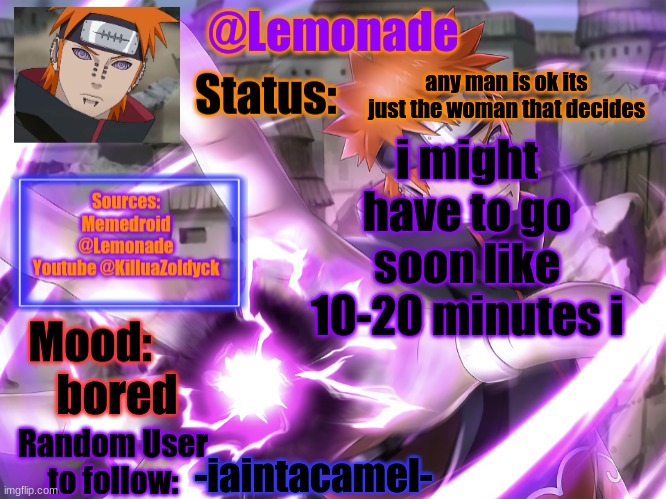 Lemonades Pain Temp | any man is ok its just the woman that decides; i might have to go soon like 10-20 minutes i; bored; -iaintacamel- | image tagged in lemonades pain temp | made w/ Imgflip meme maker