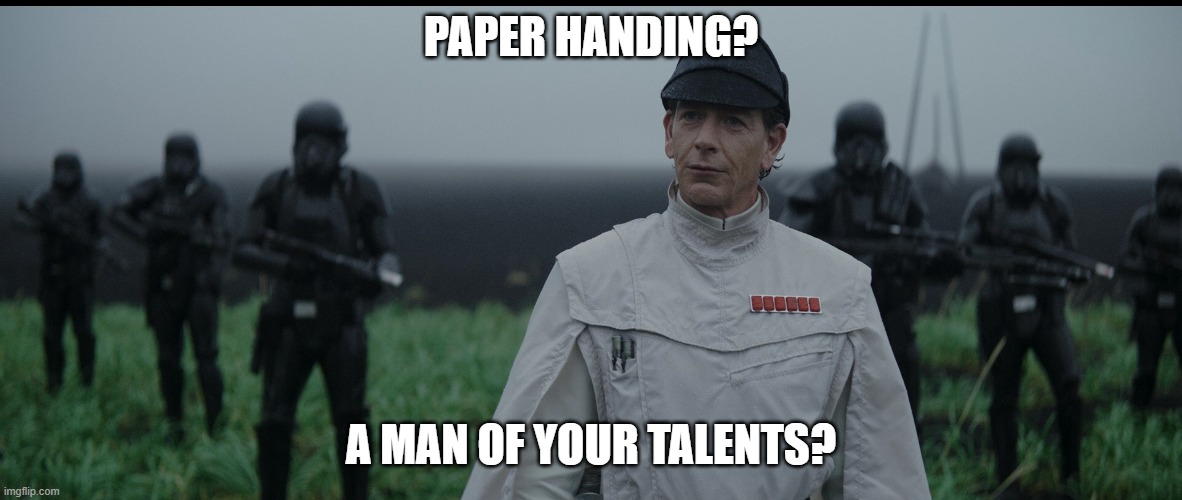 emoji's really? A man of your talents? | PAPER HANDING? A MAN OF YOUR TALENTS? | image tagged in emoji's really a man of your talents | made w/ Imgflip meme maker