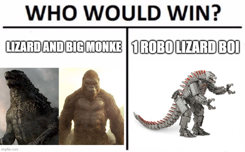Godzilla vs Kong at the end be like "SPOILERS" | 1 ROBO LIZARD BOI; LIZARD AND BIG MONKE | image tagged in godzilla vs kong,monke,godzilla,kong,robot | made w/ Imgflip meme maker