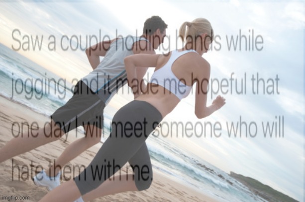 true wuv | image tagged in dark humor,couple,holding hands,true love,love,jogging | made w/ Imgflip meme maker