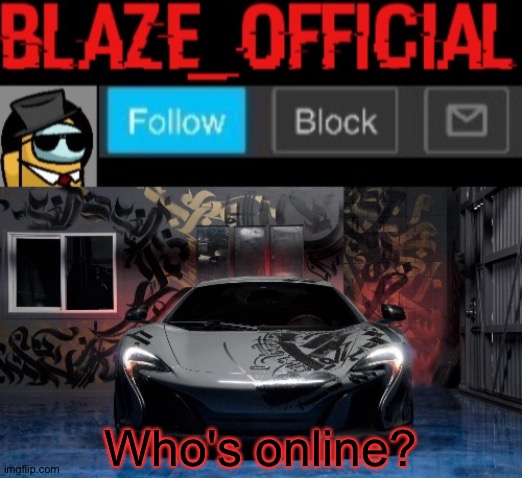 Blaze_official announcement template (NEW) | Who's online? | image tagged in blaze_official announcement template new | made w/ Imgflip meme maker