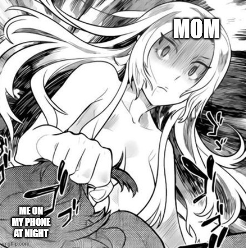 This will die in new (©Re:Monster) | MOM; ME ON MY PHONE AT NIGHT | image tagged in manga,cell phone,night,mom | made w/ Imgflip meme maker