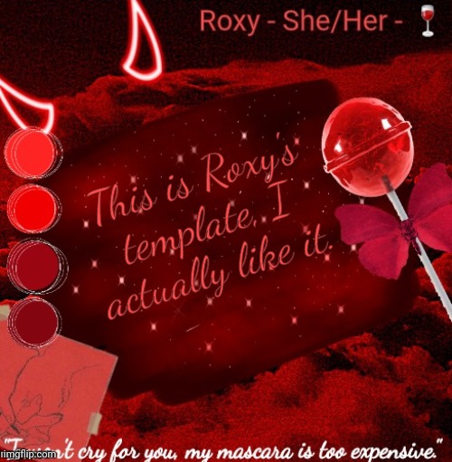 This is Roxy's template, I actually like it. | image tagged in roxy | made w/ Imgflip meme maker