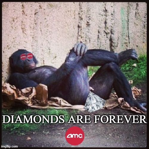 Diamond Hands are Forever. | DIAMONDS ARE FOREVER | image tagged in amc theatres,diamonds hands,diamonds,amc | made w/ Imgflip meme maker