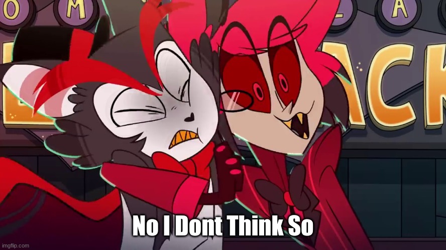 No I Dont Think So | made w/ Imgflip meme maker