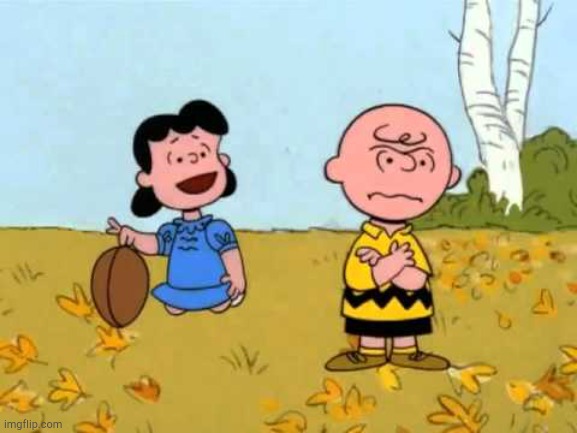 Lucy football and Charlie Brown | image tagged in lucy football and charlie brown | made w/ Imgflip meme maker