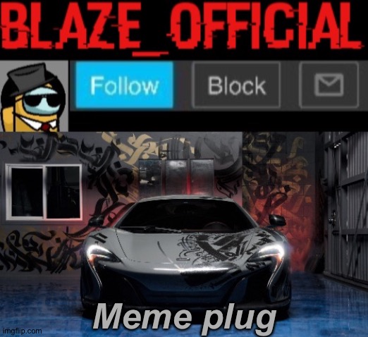 Blaze_official announcement template (NEW) | Meme plug | image tagged in blaze_official announcement template new | made w/ Imgflip meme maker