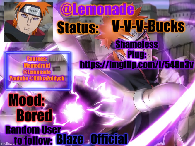 https://imgflip.com/i/548n3v | V-V-V-Bucks; Shameless Plug:
https://imgflip.com/i/548n3v; Bored; Blaze_Official | image tagged in lemonades pain temp | made w/ Imgflip meme maker