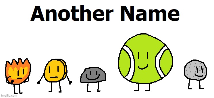 Another Name | image tagged in bfdi,fanart,artwork,cute | made w/ Imgflip meme maker