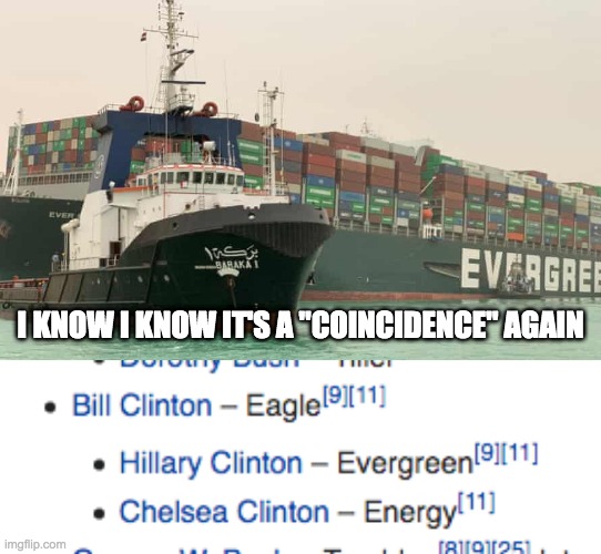 I KNOW I KNOW IT'S A "COINCIDENCE" AGAIN | image tagged in clinton,evergreen | made w/ Imgflip meme maker