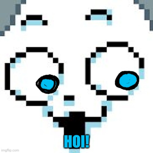 tEMMIE  | HOI! | image tagged in temmie | made w/ Imgflip meme maker
