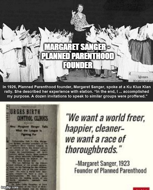 Margaret Sanger - White Supremist with a Plan | MARGARET SANGER - 
PLANNED PARENTHOOD
FOUNDER | image tagged in planned parenthood,margaret sangar,pro-choice,pro-life,politics,that's racist | made w/ Imgflip meme maker