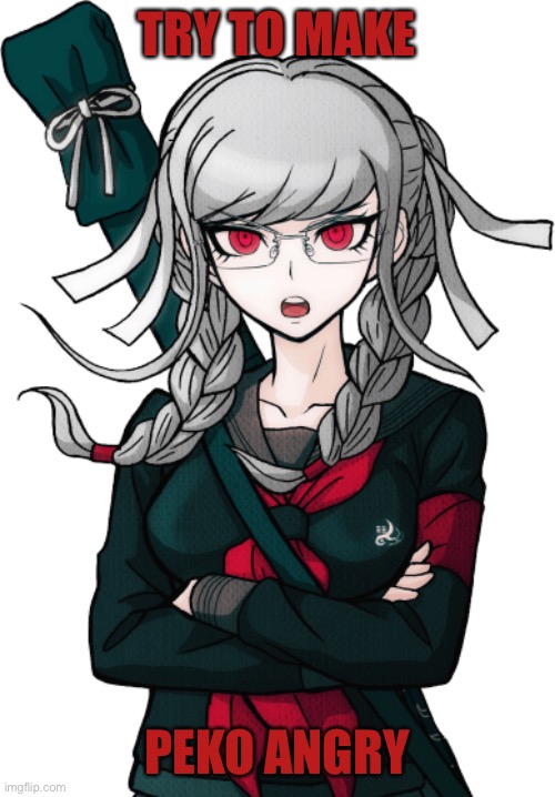 Also rp with here | TRY TO MAKE; PEKO ANGRY | made w/ Imgflip meme maker